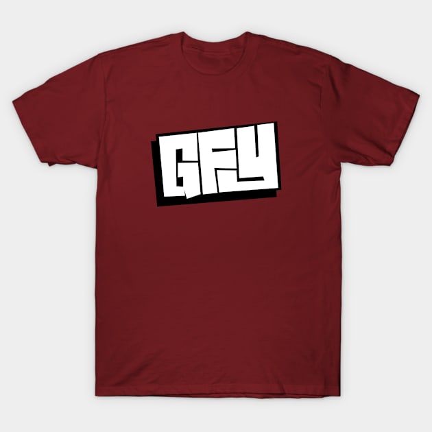 GFY T-Shirt by skullsntikis